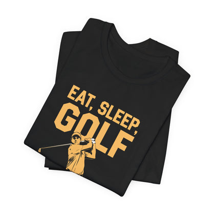 Men & Women Golf T-Shirt: Eat, Sleep, Golf Repeat. Unisex Golf T-Shirt