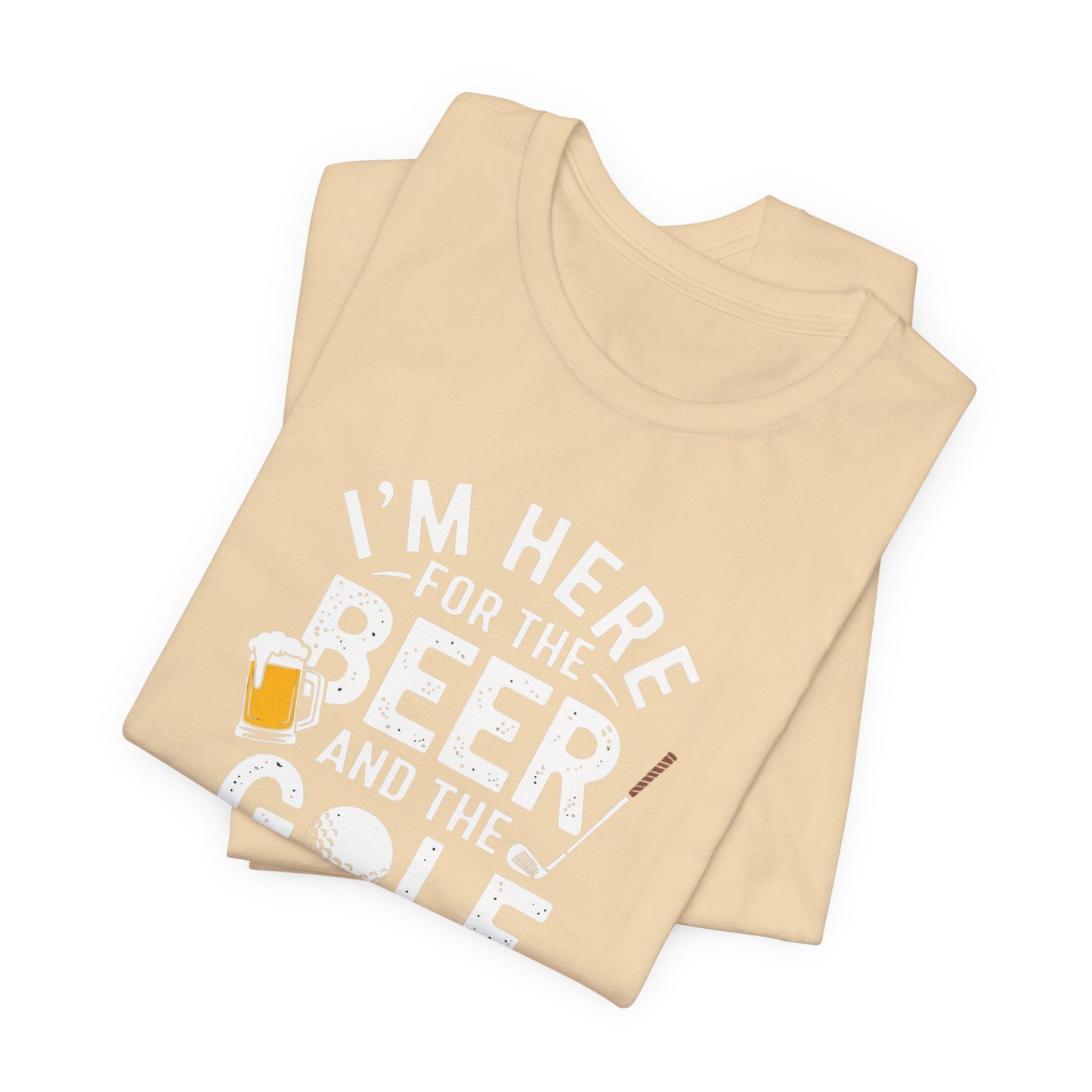 men & women golf t-shirt: i'm here for beer & golf! unisex golf t-shirt.