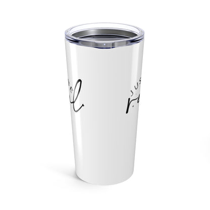 Tumbler 20oz - Just Be Real - Authentic Living Quote