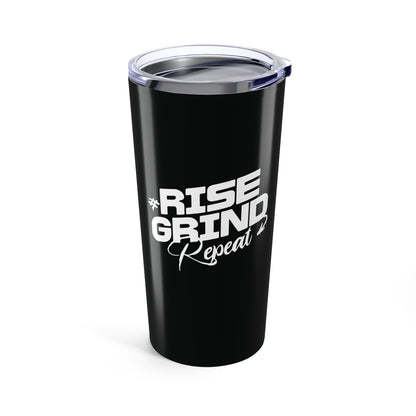 Tumbler 20oz - Rise, Grind, Repeat - Hustle Daily Motivation