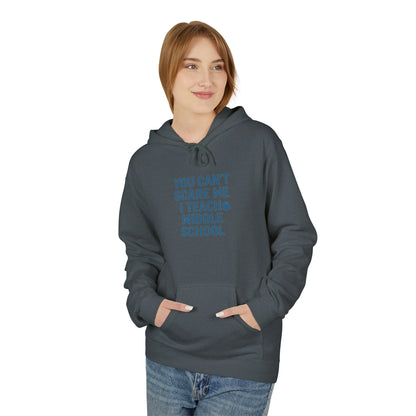 Unisex Softstyle Hoodie - You Can't Scare Me, I Teach Middle School. Teachers with Attitude.