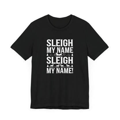 Sleigh My Name, Sleigh My Name!