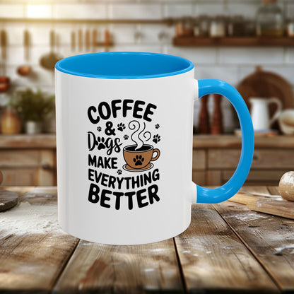Colorful Mugs (11oz, 15oz) - Coffee and Dogs Make Everything better | Funny Dog Lover Gift | Cute Pet Quote Design