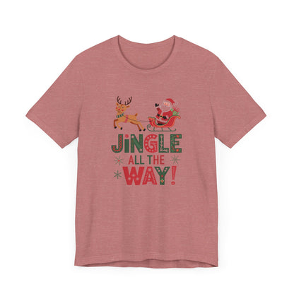 Men & Women Christmas T-Shirt. Jingle all the way. Unisex Christmas T-Shirt.