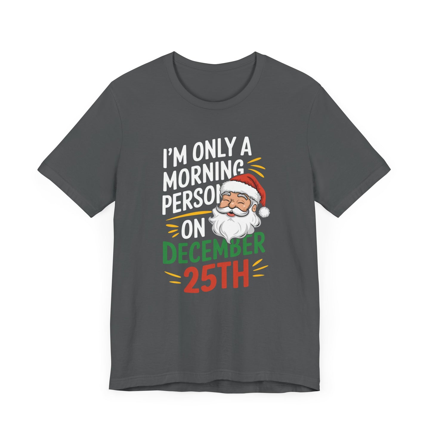 men & women christmas t-shirt. i'm not a morning person. unisex christmas t-shirt.