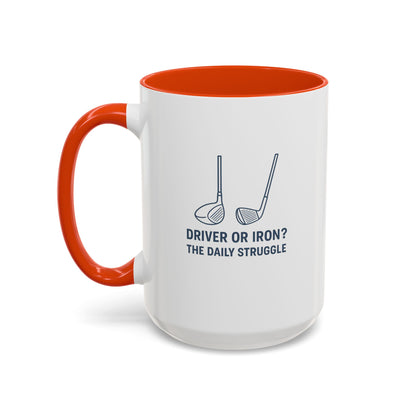 Colorful Golf Mug - Driver or Iron? The Daily Struggle