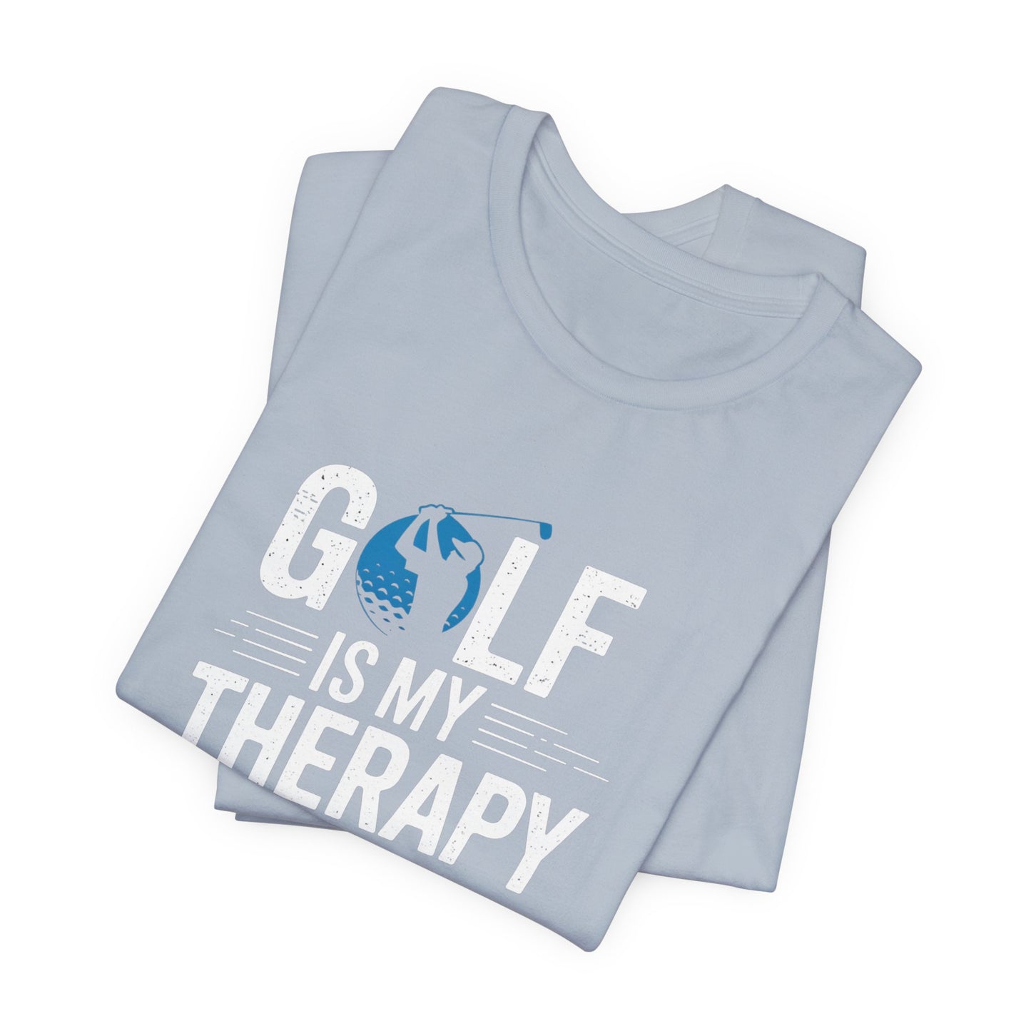 men & women golf t-shirt: golf is my therapy. unisex golf t-shirt.