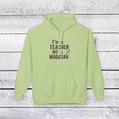 Unisex Softstyle Hoodie - I'm a Teacher Not a Magician Design. Teachers with Attitude.