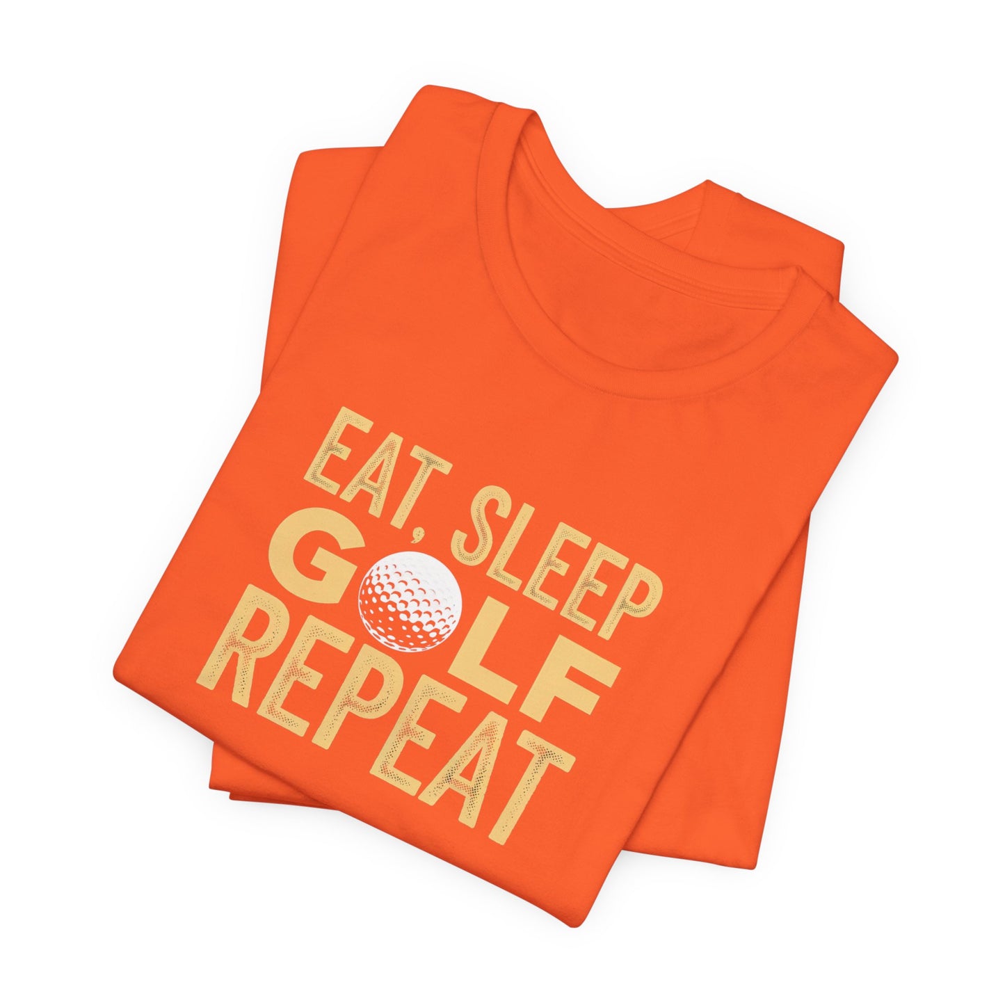 men & women golf t-shirt: eat, sleep, golf, repeat. unisex golf t-shirt.