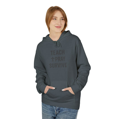 Unisex Softstyle Hoodie - Teach, Pray, Survive Design. Teachers with Attitude.