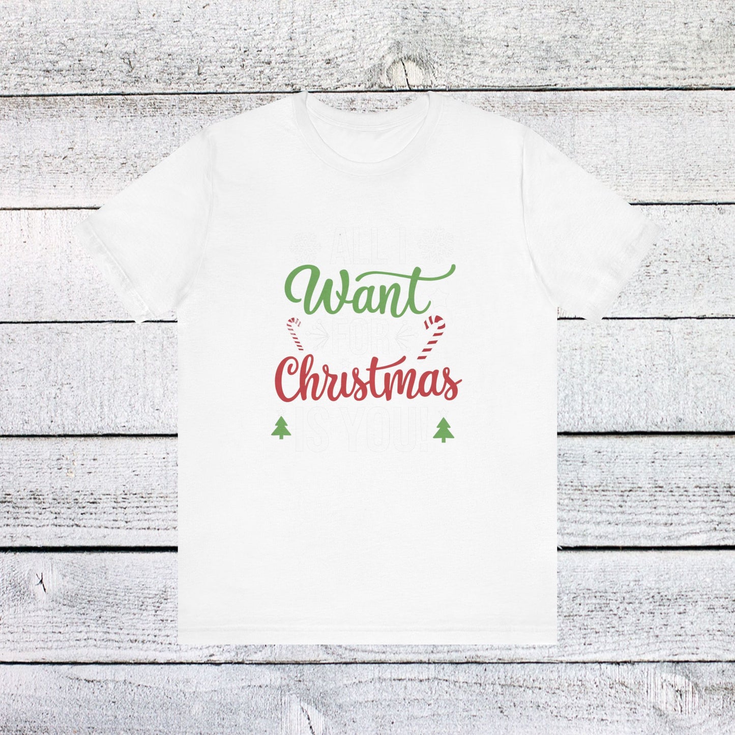 men & women christmas t-shirt. all i want for christmas is you. unisex christmas t-shirt.