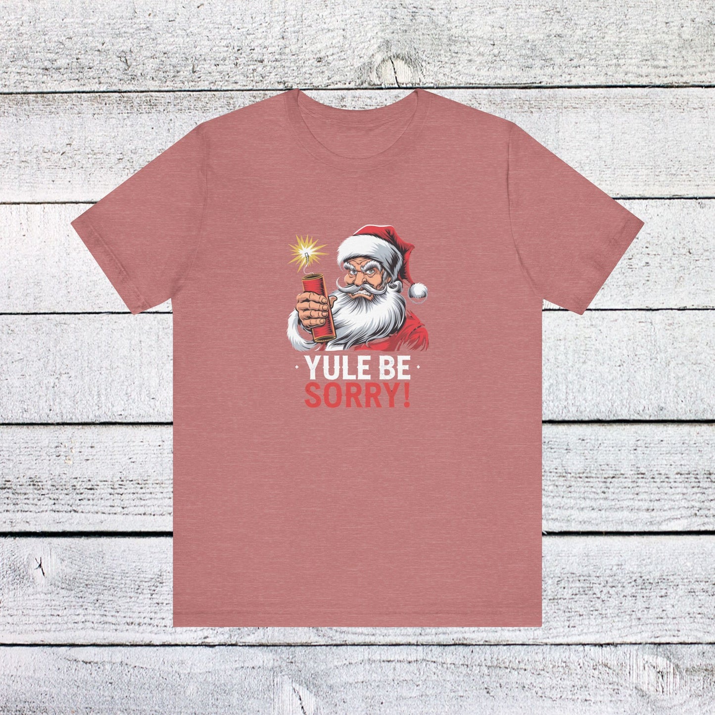 men & women christmas t-shirt. yule be sorry. unisex christmas t-shirt.