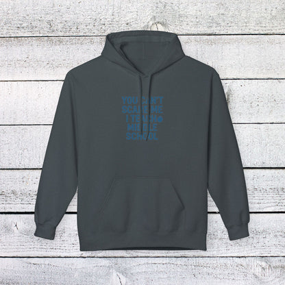Unisex Softstyle Hoodie - You Can't Scare Me, I Teach Middle School. Teachers with Attitude.