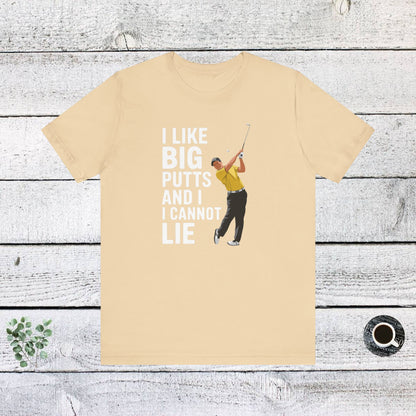 Men & Women Golf T-Shirt: I Like Big Putts and I Cannot Lie. Unisex Golf T-Shirt.