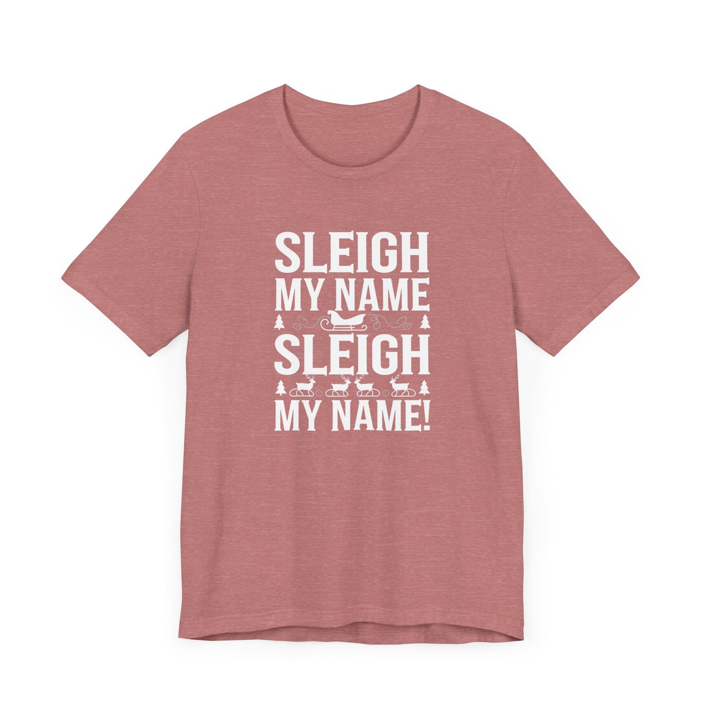 sleigh my name, sleigh my name!