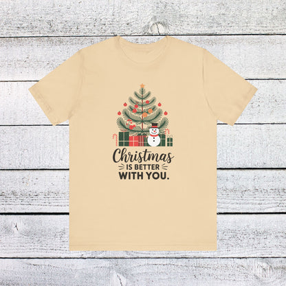 Men & Women Christmas T-Shirt. Christmas is better with you. Unisex Christmas T-Shirt.