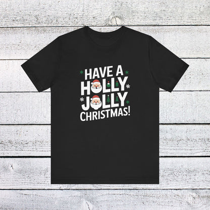 Men & Women Christmas T-Shirt. Holly Jolly Christmas. Unisex Christmas T-Shirt.