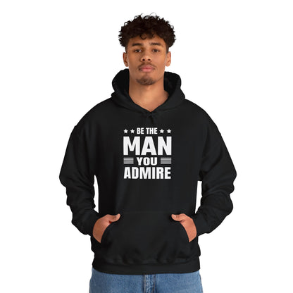 Unisex Heavy Blend™ Hooded Sweatshirt - Be the Man You Admire - Self-Improvement Quote