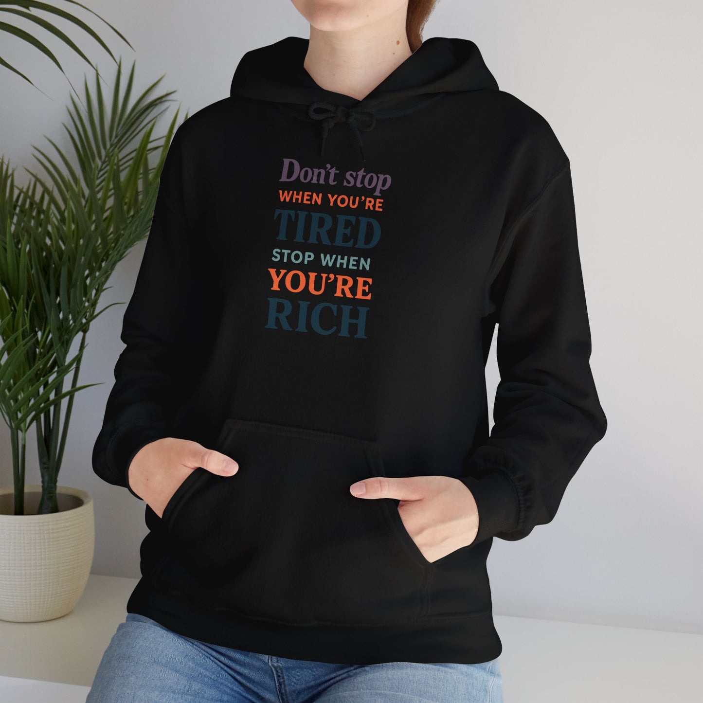 unisex heavy blend™ hooded sweatshirt - don’t stop when you’re tired, stop when you're rich