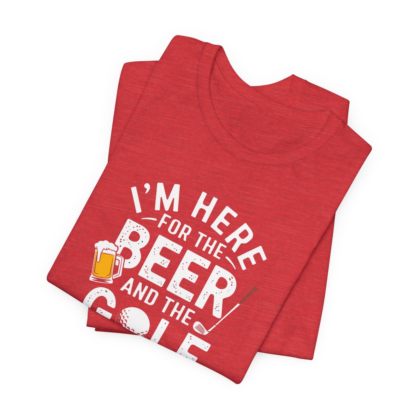 men & women golf t-shirt: i'm here for beer & golf! unisex golf t-shirt.