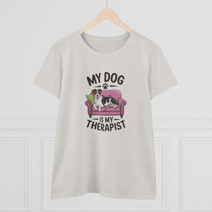 Women's Midweight Cotton Tee - My Dog is My Therapist | Funny Dog Lover Gift | Cute Pet Quote Design