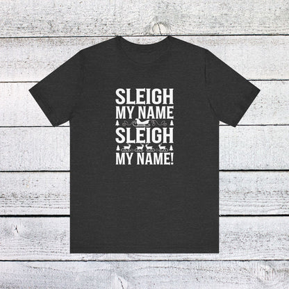 Sleigh My Name, Sleigh My Name!