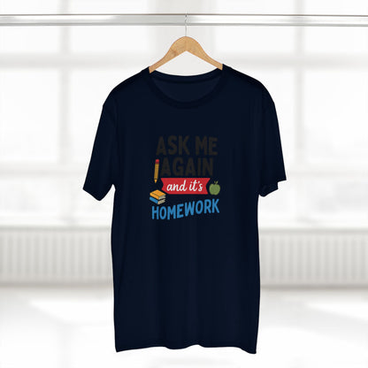 Men's Stable Tee: Ask Me Again, It's Homework. Teachers with Attitude.