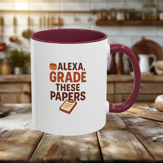 Funny Coffee Mug - 'Alexa, Grade These Papers' - Colorful Ceramic Cup for Teachers and Students. Teachers with Attitude.
