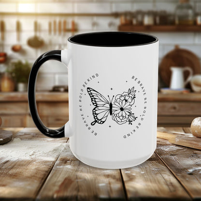 Colorful Mugs (11oz, 15oz) - Be Brave, Be Bold, Be Kind - Courageous Kindness Quote