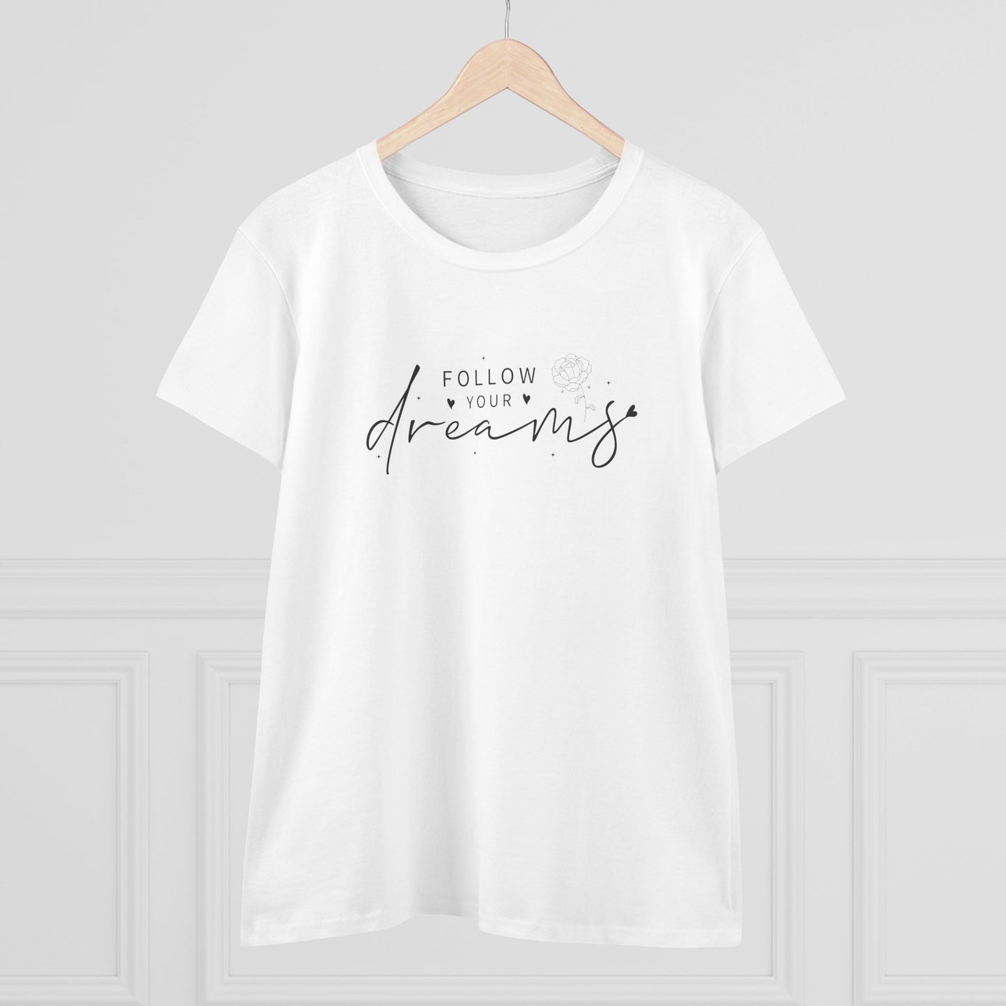 women's midweight cotton tee - follow your dreams - dream big quote