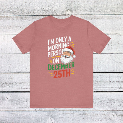 Men & Women Christmas T-Shirt. I'm not a morning person. Unisex Christmas T-Shirt.