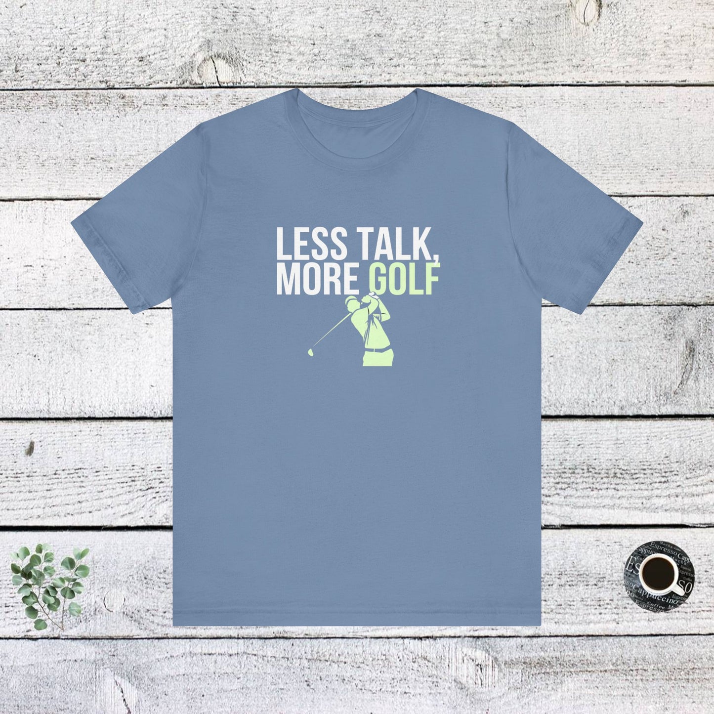 men & women golf t-shirt: less talk more golf! unisex golf t-shirt.