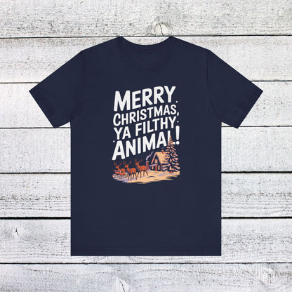 Men & Women Christmas T-Shirt. Merry Christmas Ya Filthy Animal. Unisex Christmas T-Shirt.