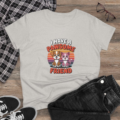Women's Midweight Cotton Tee - I have a Pawesome Friend | Funny Dog Lover Gift | Cute Pet Quote Design