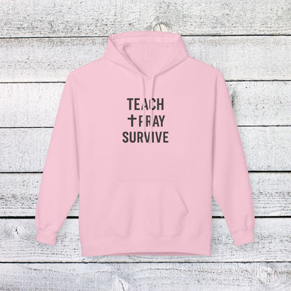 Unisex Softstyle Hoodie - Teach, Pray, Survive Design. Teachers with Attitude.