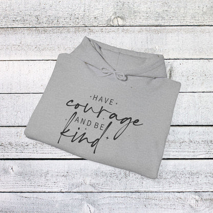 Unisex Heavy Blend™ Hooded Sweatshirt - Have Courage and Be Kind - Graceful Strength Quote