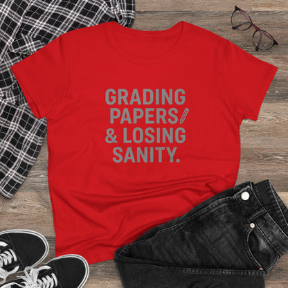 Women's Cotton Tee - Grading Papers & Losing Sanity. Teachers with attitude.