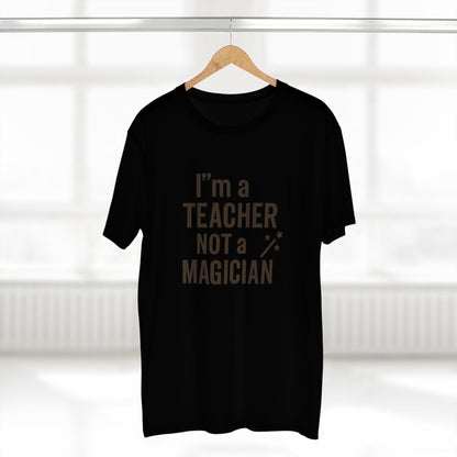 Men's Stable Tee - I'm a Teacher Not a Magician. Teachers with Attitude.