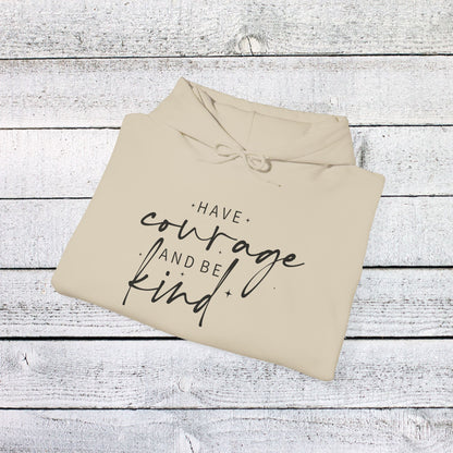 Unisex Heavy Blend™ Hooded Sweatshirt - Have Courage and Be Kind - Graceful Strength Quote