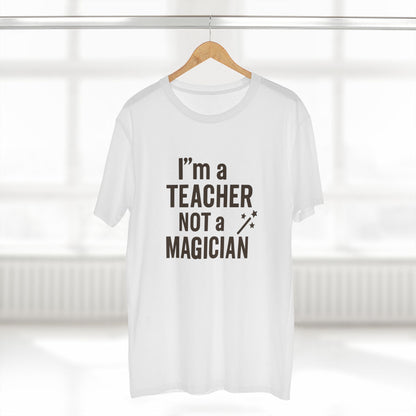 Men's Stable Tee - I'm a Teacher Not a Magician. Teachers with Attitude.