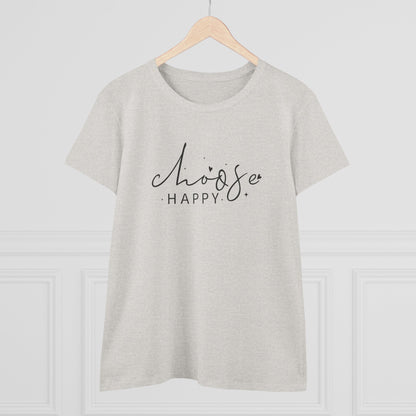 Women's Midweight Cotton Tee - Choose Happy - Positive Mindset Quote