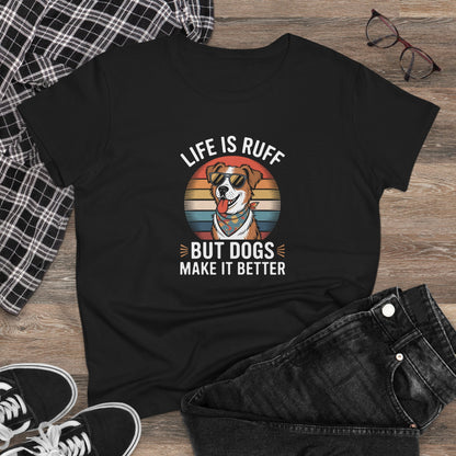 Women's Midweight Cotton Tee - Live is Ruff, But Dogs Make it better | Funny Dog Lover Gift | Cute Pet Quote Design