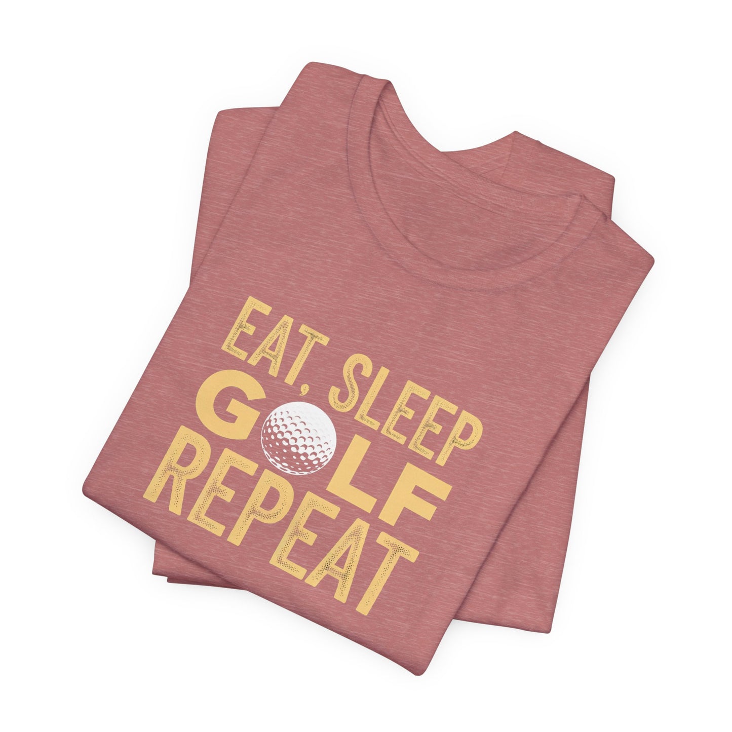 men & women golf t-shirt: eat, sleep, golf, repeat. unisex golf t-shirt.