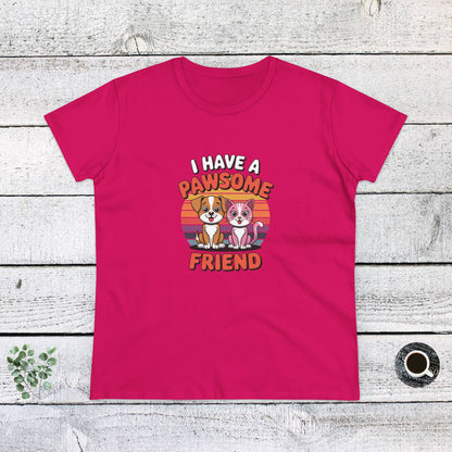 Women's Midweight Cotton Tee - I have a Pawesome Friend | Funny Dog Lover Gift | Cute Pet Quote Design