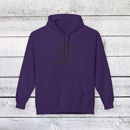 Unisex Softstyle Hoodie - Teach, Pray, Survive Design. Teachers with Attitude.