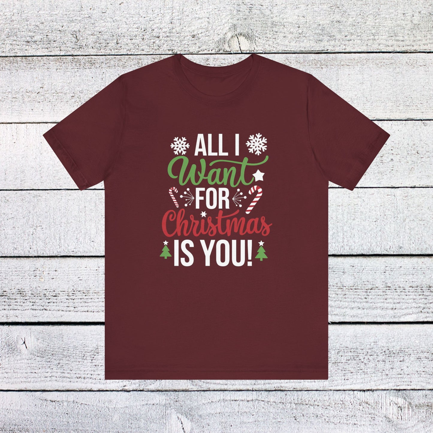 men & women christmas t-shirt. all i want for christmas is you. unisex christmas t-shirt.