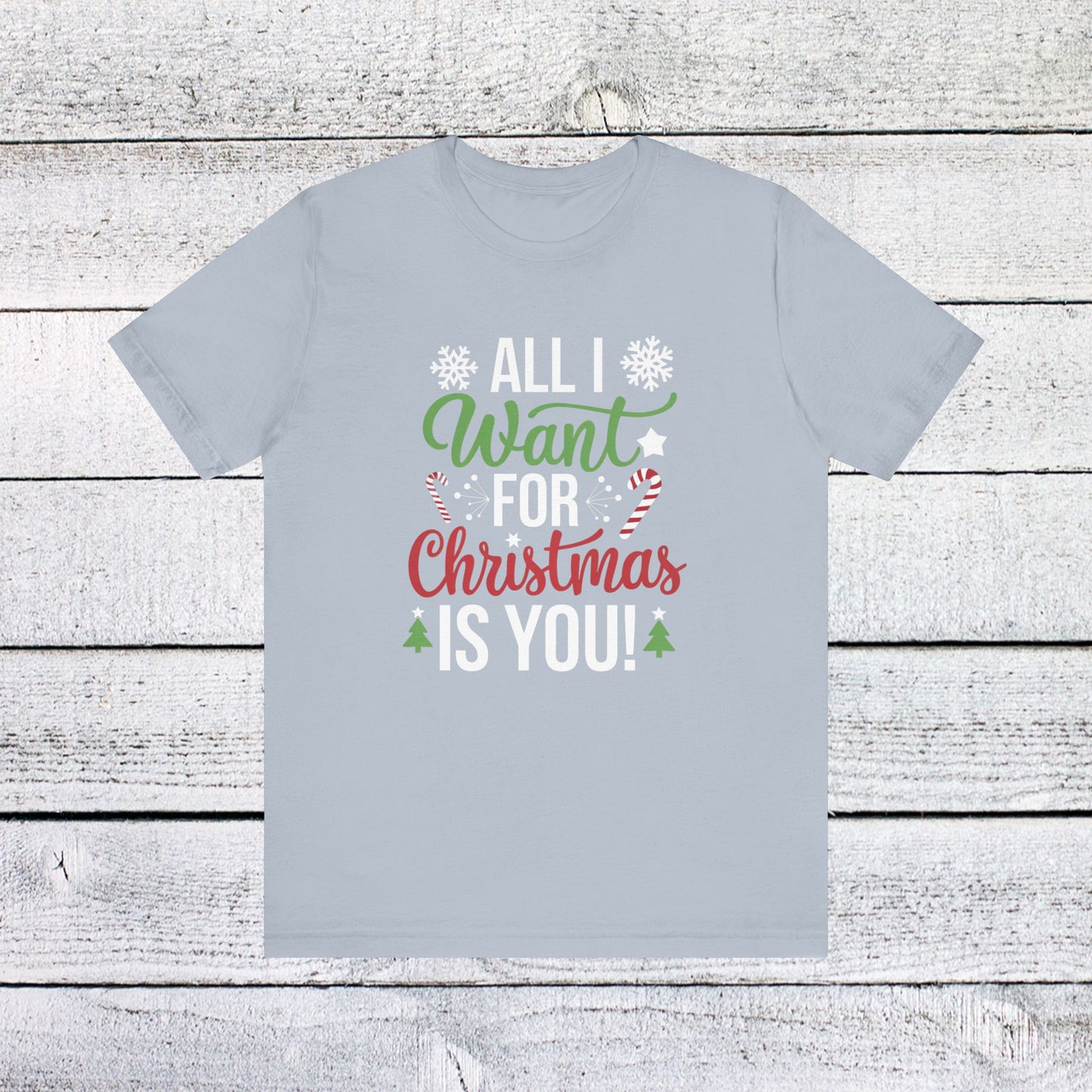 men & women christmas t-shirt. all i want for christmas is you. unisex christmas t-shirt.