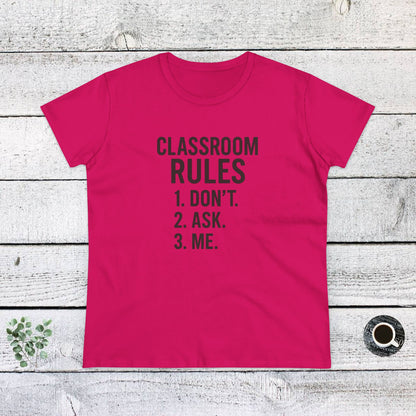 Trendy Women's Cotton Tee - Classroom Rules Design. Teachers with attitude.