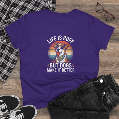 Women's Midweight Cotton Tee - Live is Ruff, But Dogs Make it better | Funny Dog Lover Gift | Cute Pet Quote Design