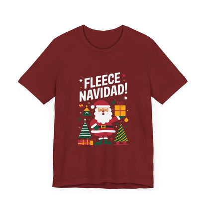 Men & Women Christmas T-Shirt. Fleece Navidad! Unisex Christmas T-Shirt.